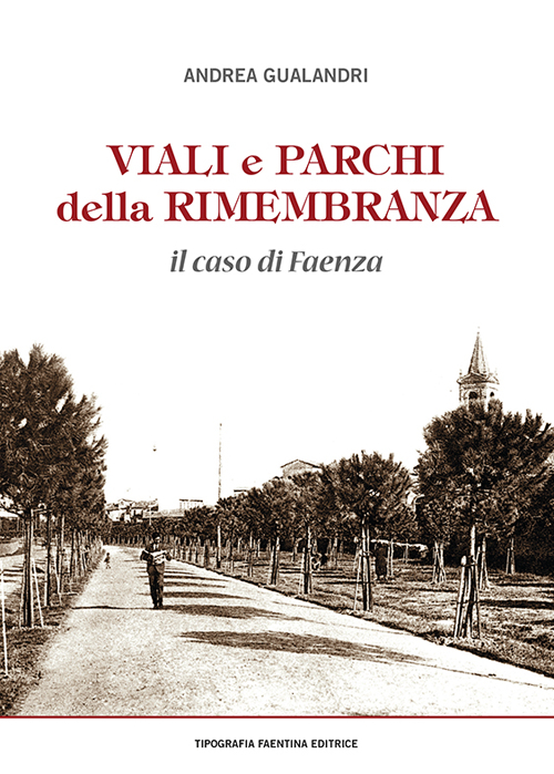 Viali e parchi delle Rimembranze. Il caso di Faenza