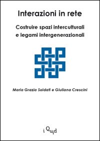 Interazioni in rete. Costruire spazi interculturali e legami intergenerazionali