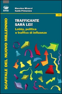 Trafficante sarà lei! Lobby, politica e traffico di influenze