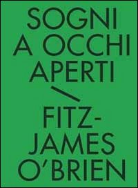 Sogni a occhi aperti. Tutti i racconti fantastici. Vol. 1