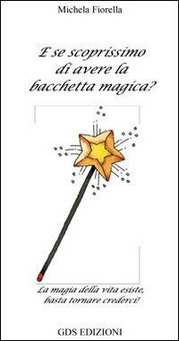 E se scoprissimo di avere la bacchetta magica?