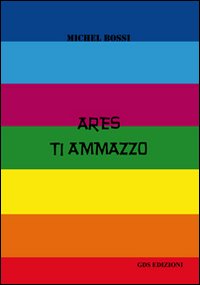 Ares ti ammazzo