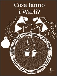 Cosa fanno i Warli?