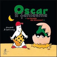 Oscar il fantasma. La foresta dei dinosauri