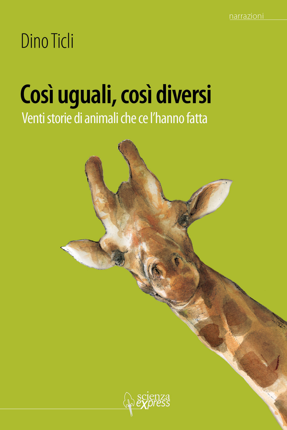 Così uguali, così diversi. 20 storie di animali che ce l'hanno fatto