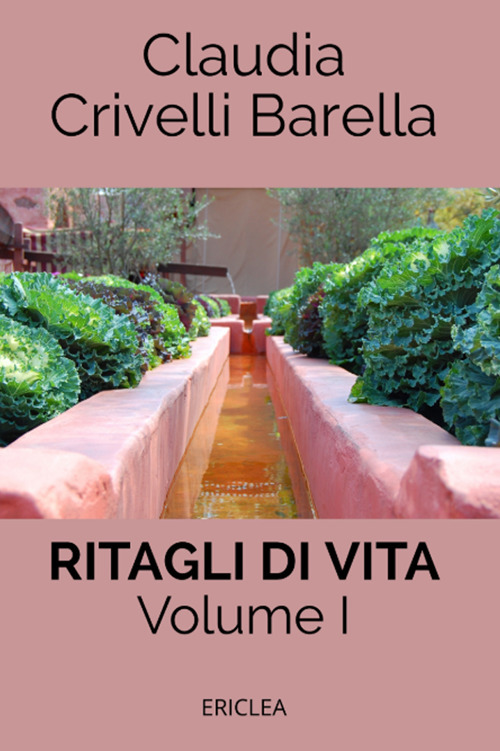 Ritagli di vita. Scritti settimanali su Cooperazione. Vol. 1: 2007-2012
