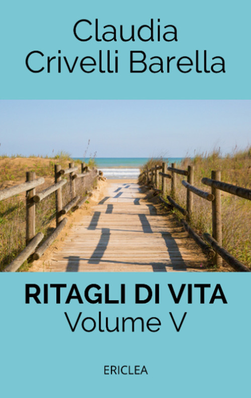 Ritagli di vita. Scritti settimanali su Cooperazione. Vol. 5: 2014-2017