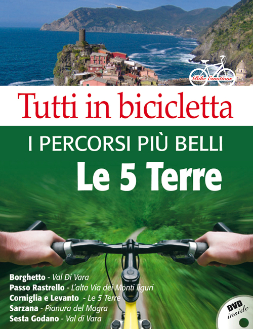 Tutti in bicicletta. I percorsi più belli delle Cinque Terre
