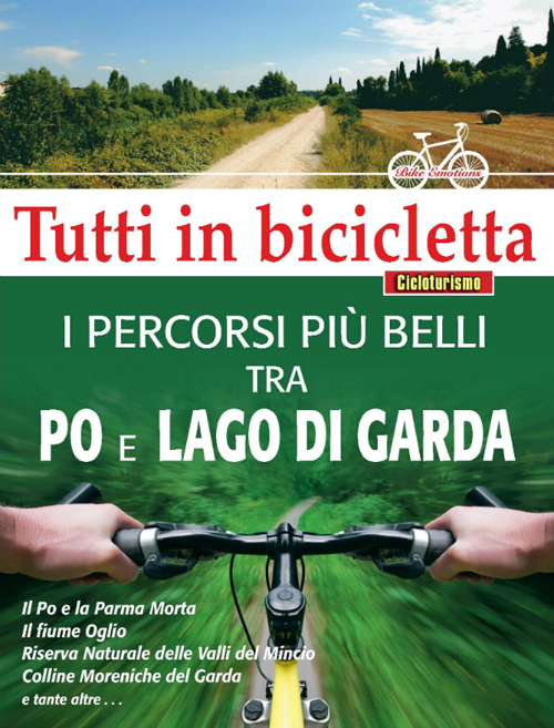 I percorsi più belli tra Po e Lago di Garda. Tutti in bicicletta
