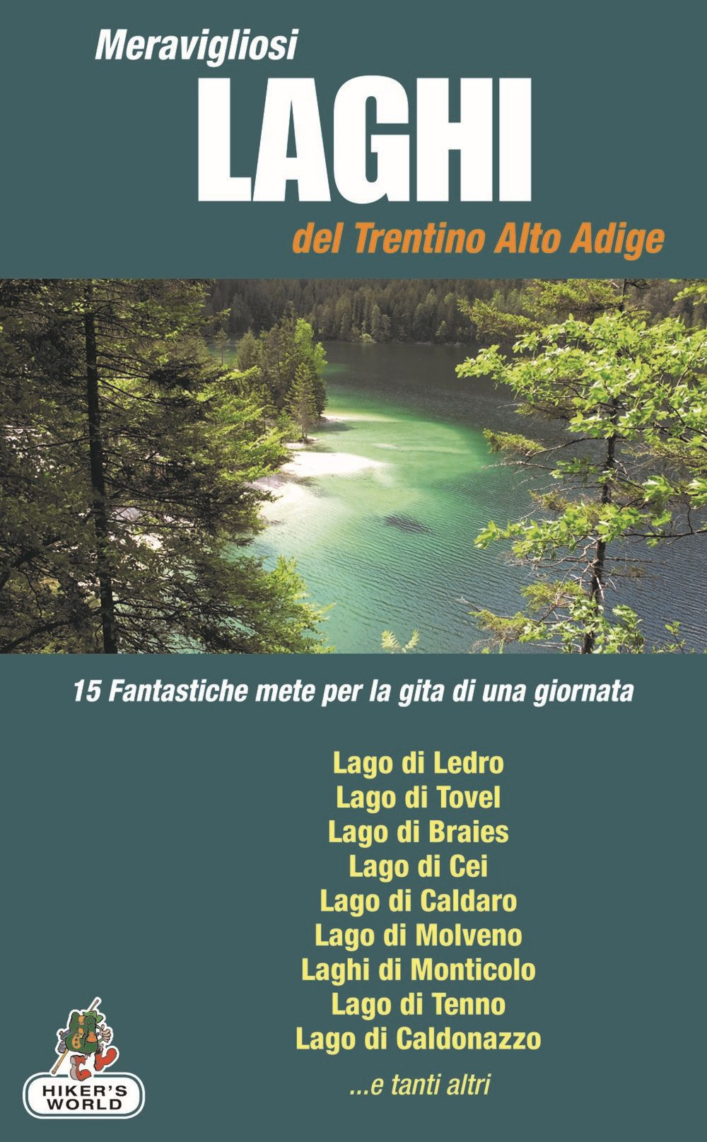 Meravigliosi laghi del Trentino Alto Adige