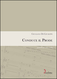 Conduce il prode. Quintetto per voce e archi. Partitura completa di parti staccate (voce, violini, contrabbasso)