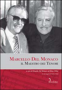 Marcello del Monaco. Il maestro dei tenori