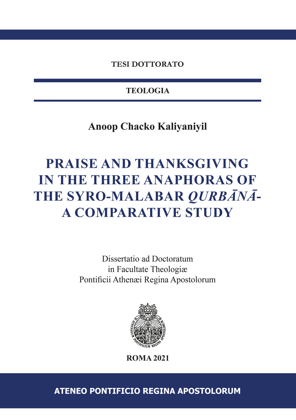 Praise and Thanksgiving in the three anaphoras of the Syro-Malabar Qurbānā-. A comparative study