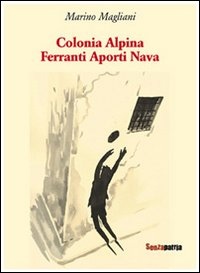 Colonia alpina Ferranti Aporti Nava