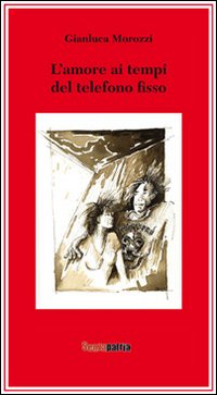 L'amore ai tempi del telefono fisso