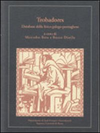 Trobadores. Database della lirica galego-portoghese. Ediz. italiana, inglese e portoghese
