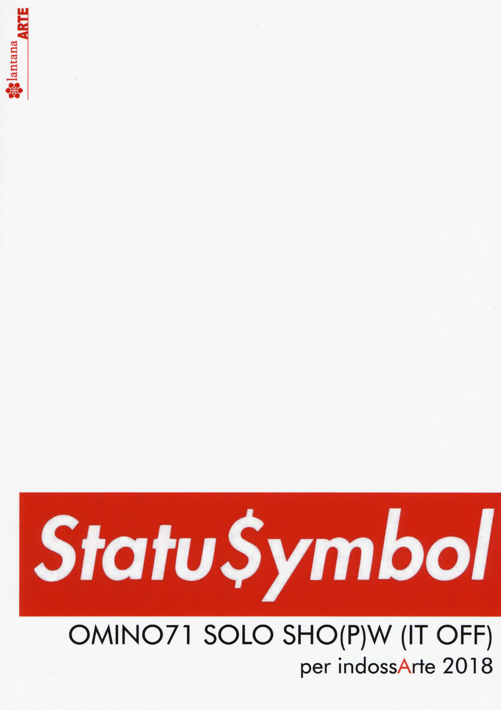 Status $ymbol. Omino71 solo sho(p)w (it off). Per indossArte 2018
