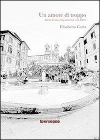 Un amore di troppo. Diario di una cinquantenne con delitto