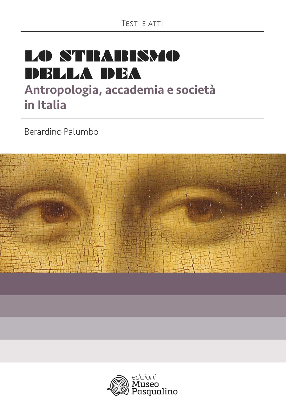 Lo strabismo della dea. Antropologia, accademia e società in Italia