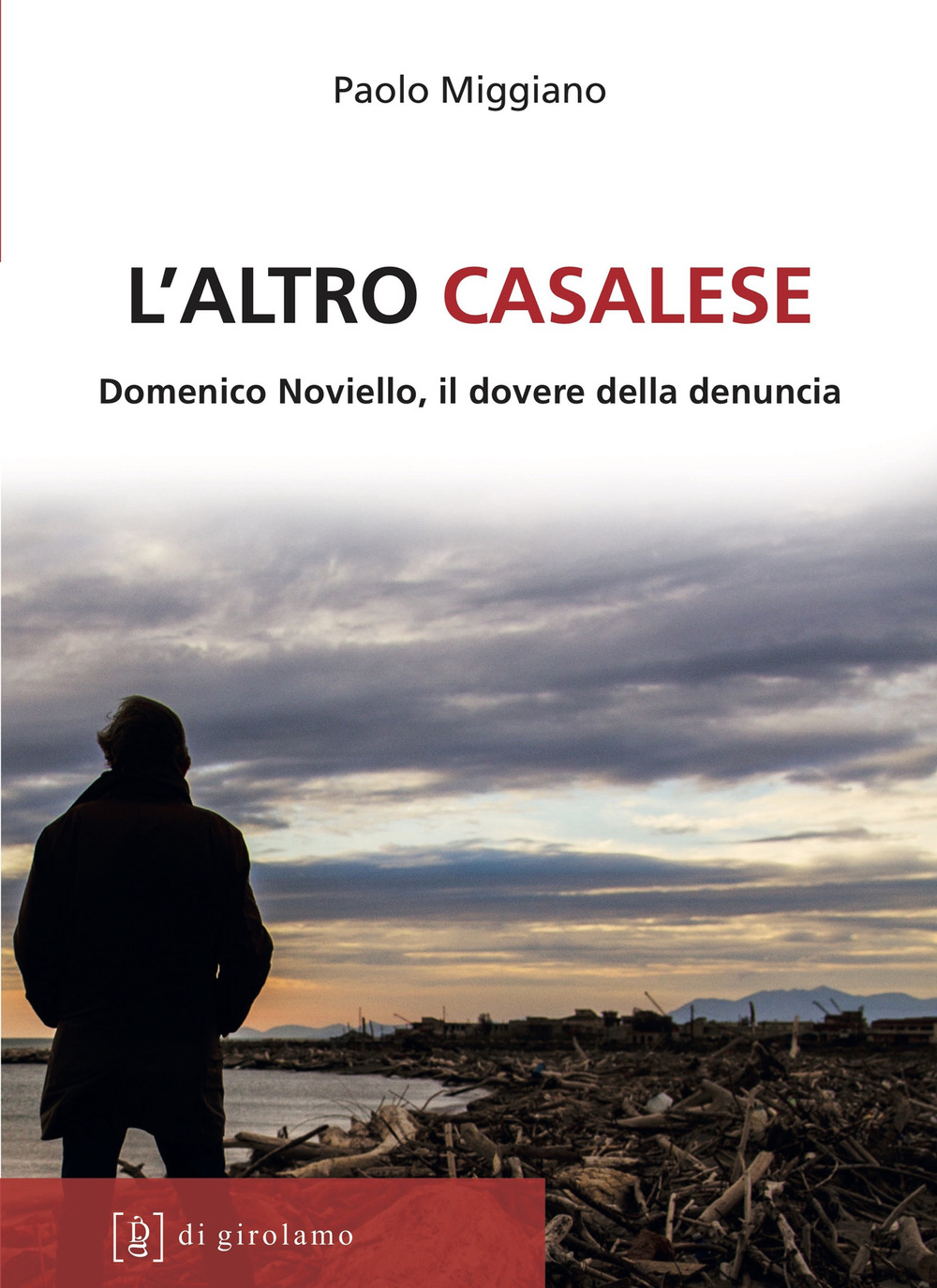 L'altro casalese. Domenico Noviello, il dovere della denuncia