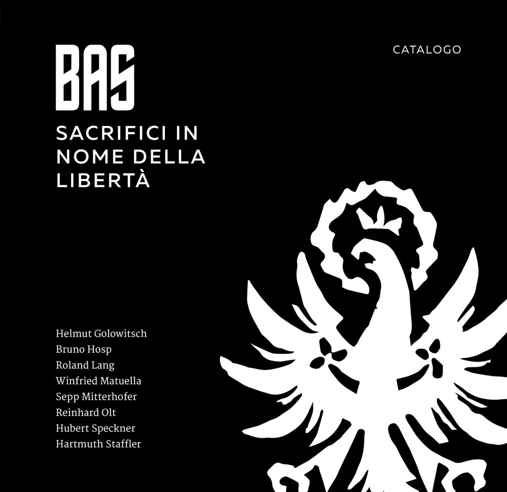 BAS. Sacrifici in nome della libertà. Catalogo