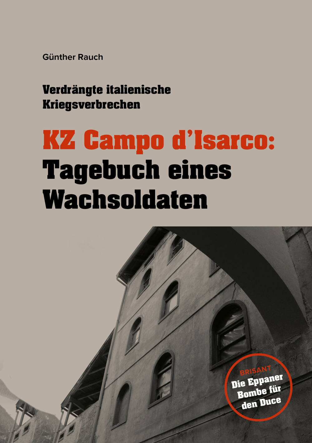 KZ Campo d’Isarco: Tagebuch eines Wachsoldaten
