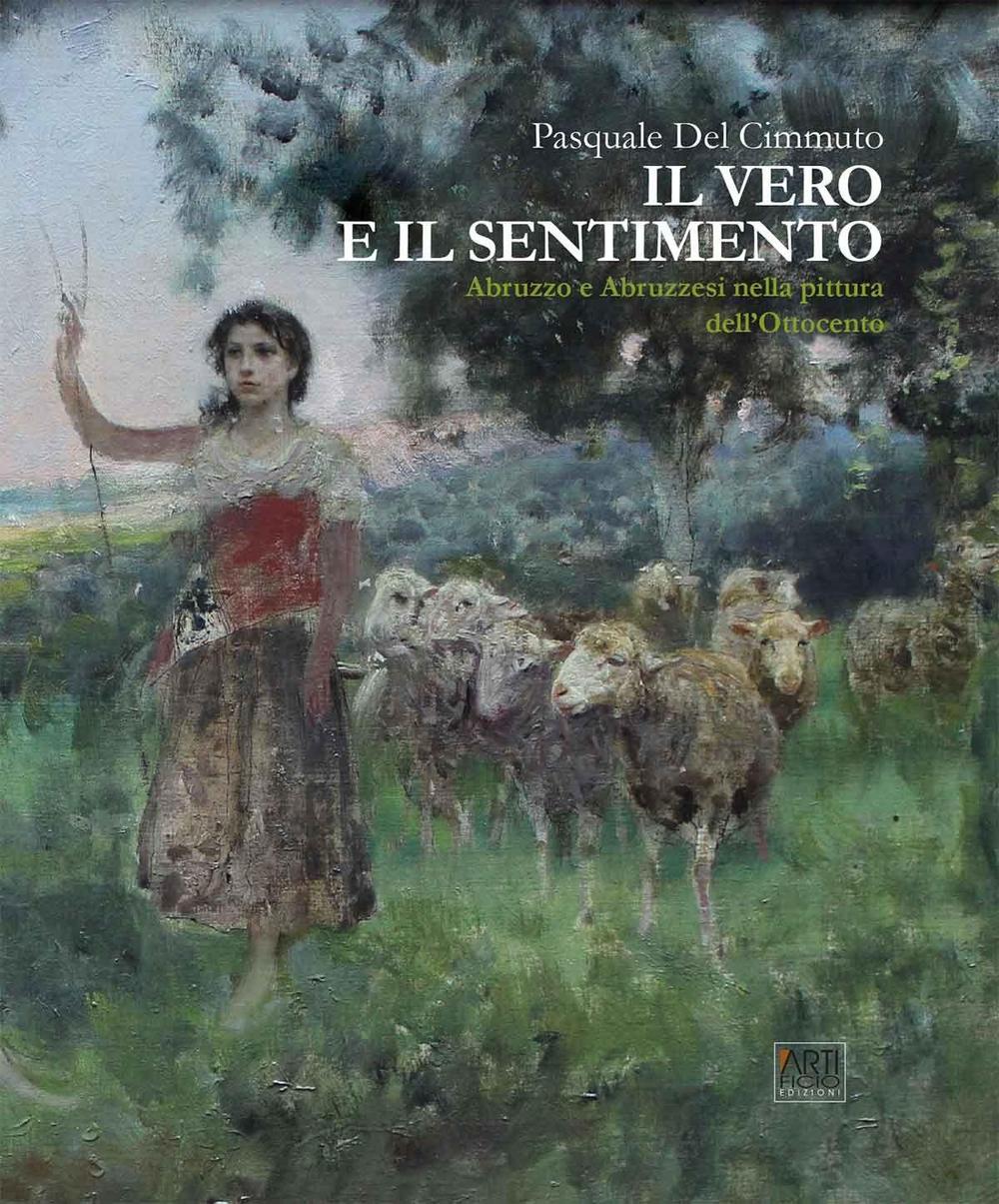 Il vero e il sentimento. Abruzzo e abruzzesi nella pittura dell'Ottocento