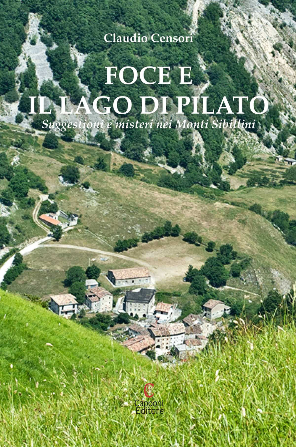 Foce e il lago di Pilato. Suggestioni e misteri nei monti Sibillini