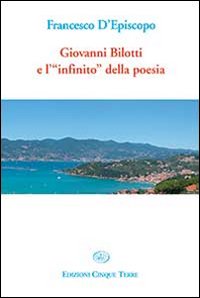 Giovanni Bilotti e l'«infinito» della poesia