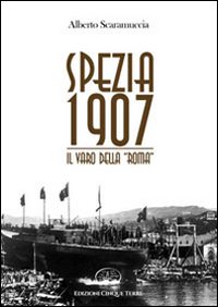 Spezia 1907. Il varo della «Roma»