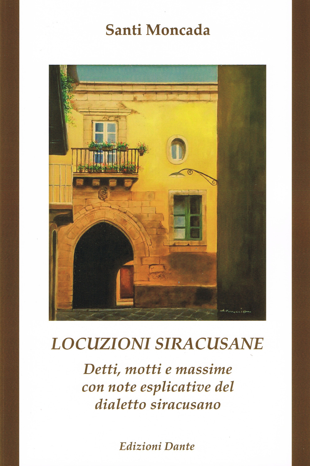 Locuzioni siracusane. Detti, motti e massime con note esplicative del dialetto siracusano