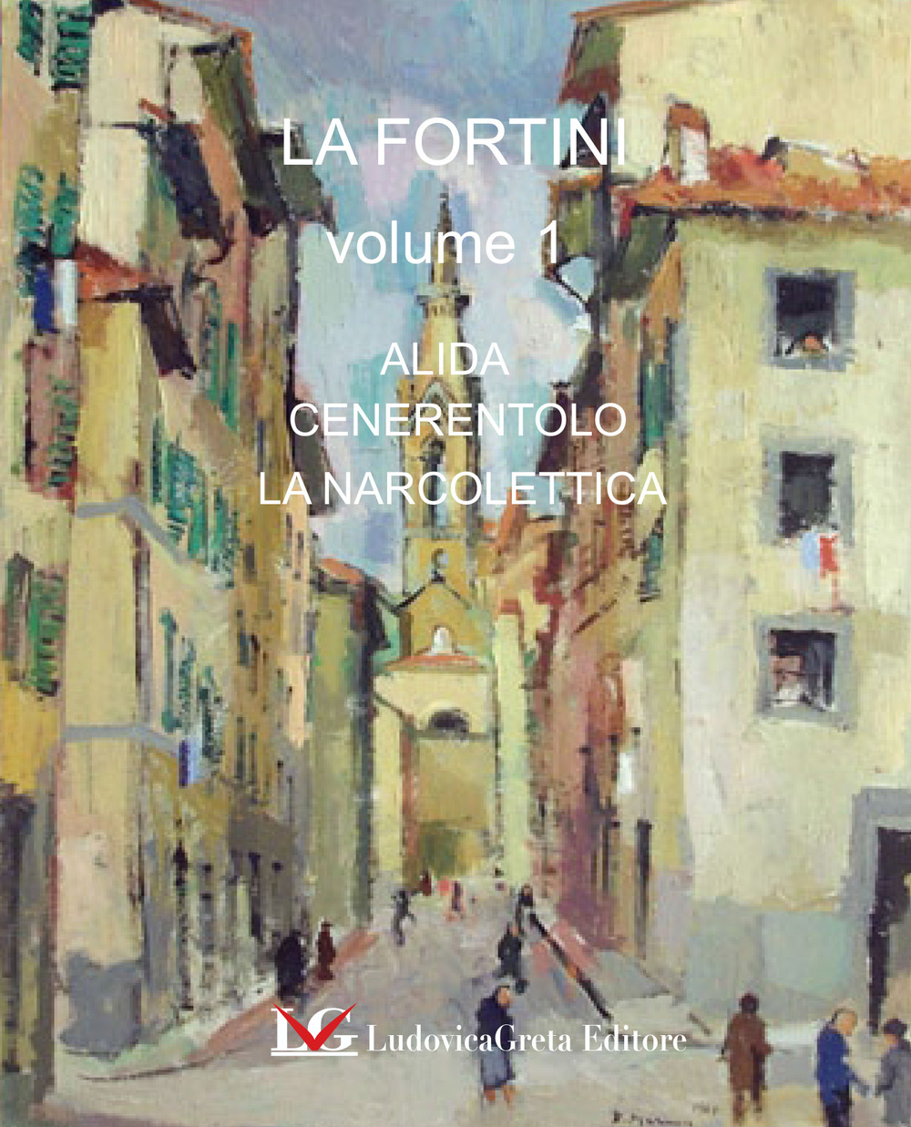 La Fortini. Vol. 1: Alida-Cenerentolo-La narcolettica