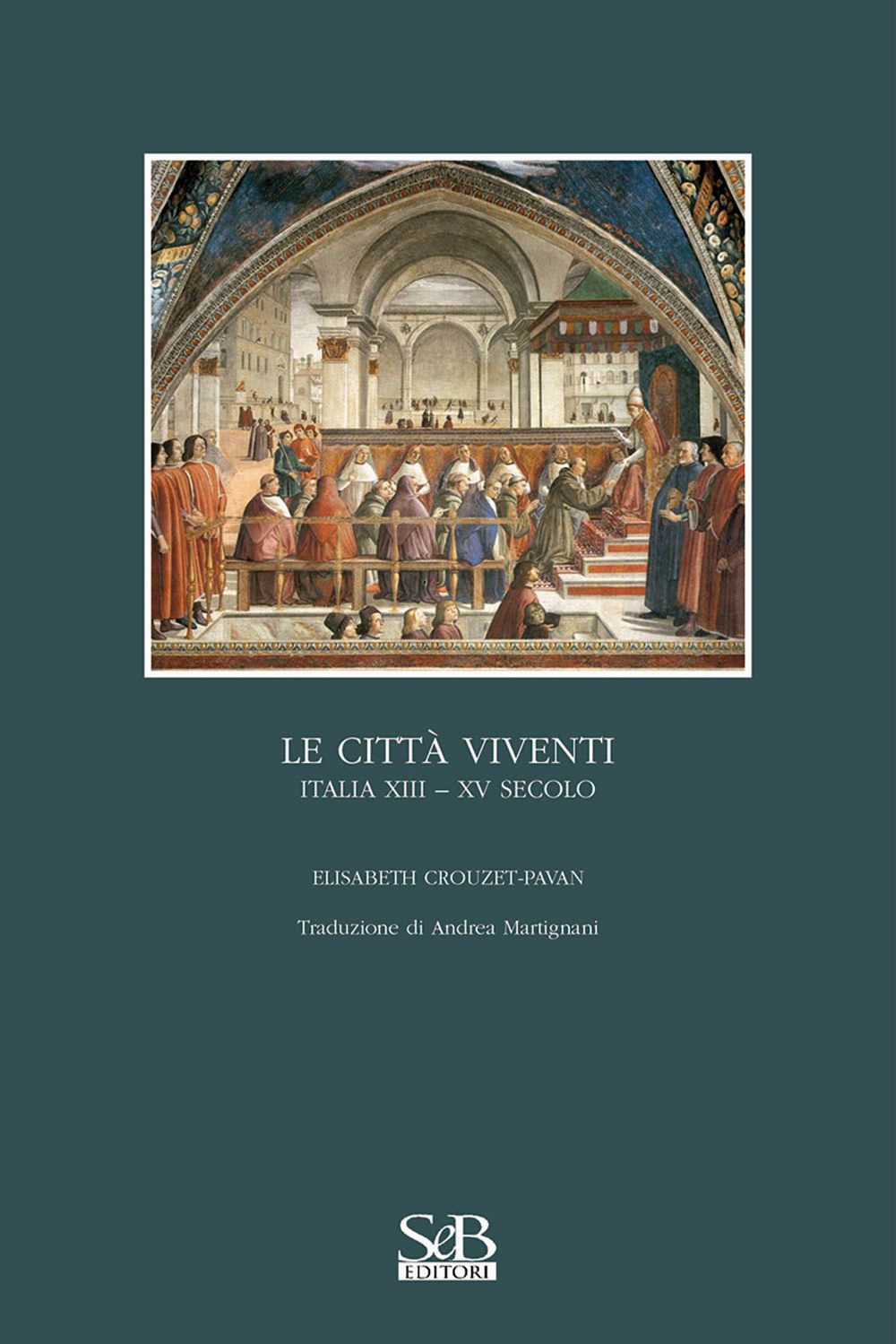 Le città viventi. Italia XIII-XV secolo