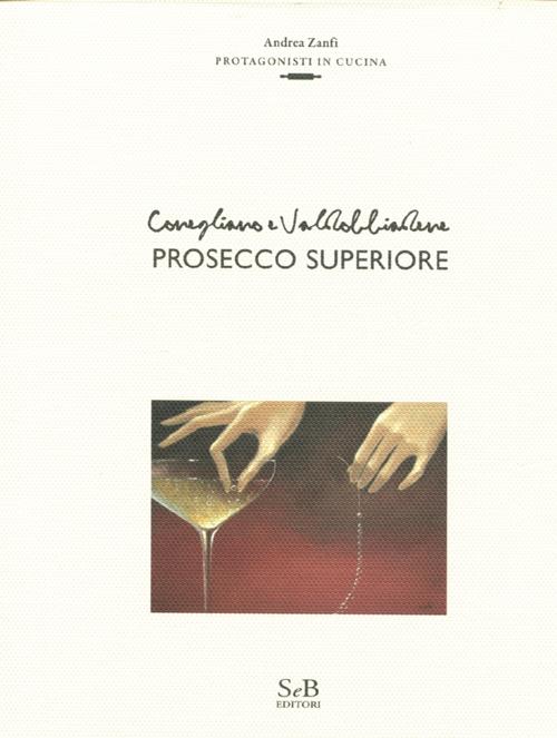 Conegliano e Valdobbiadene prosecco superiore