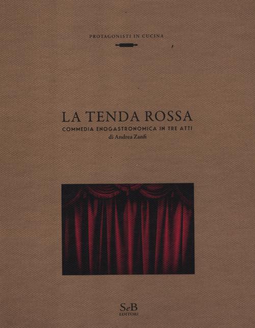 La tenda rossa. Commedia enogastronomica in tre atti