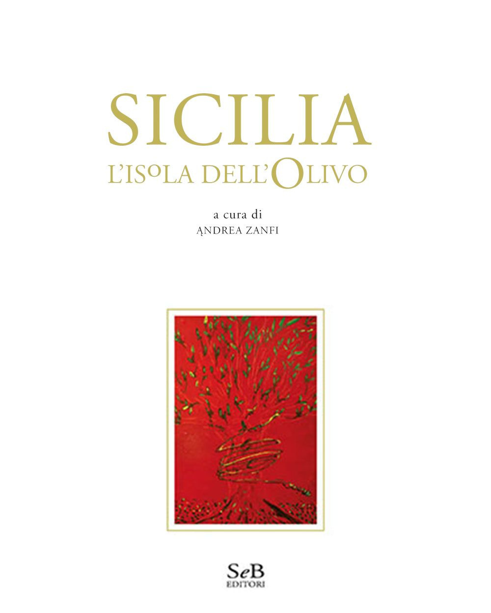 Sicilia. L'isola dell'olivo