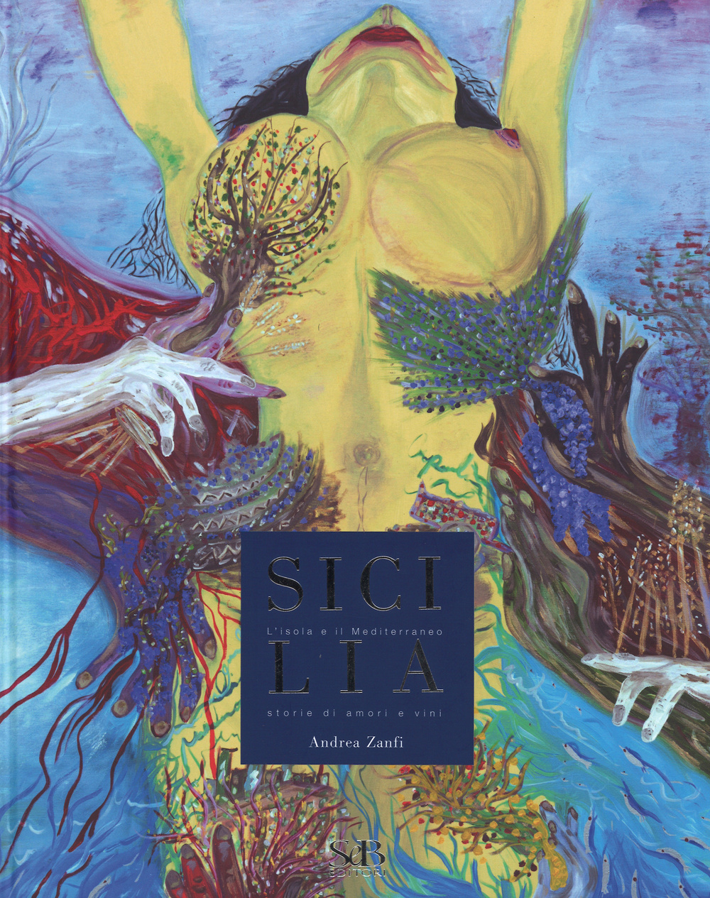 Sicilia. L'isola e il Mediterraneo. Storie di amori e di vini