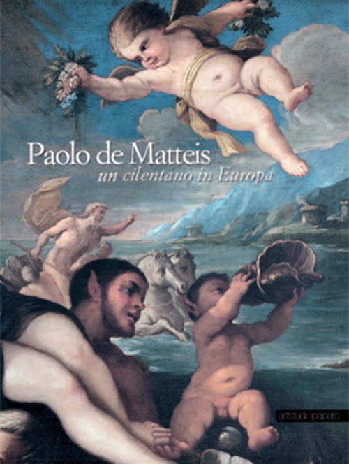 Paolo de Matteis. Un cilentano in Europa