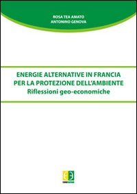 Energie alternative in Francia per la protezione dell'ambiente. Riflessioni geo-economiche