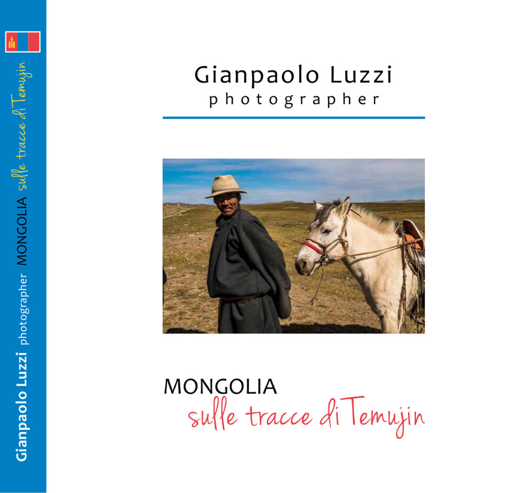 Mongolia. Sulle tracce di Temujin