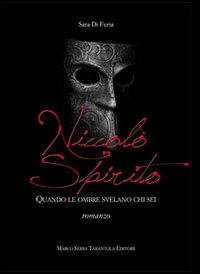 Niccolò Spirito. Quando le ombre svelano chi sei