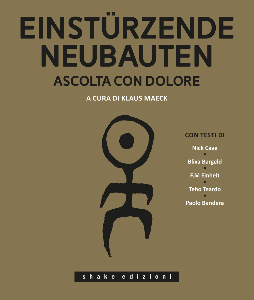 Einstürzende Neubauten. Ascolta con dolore