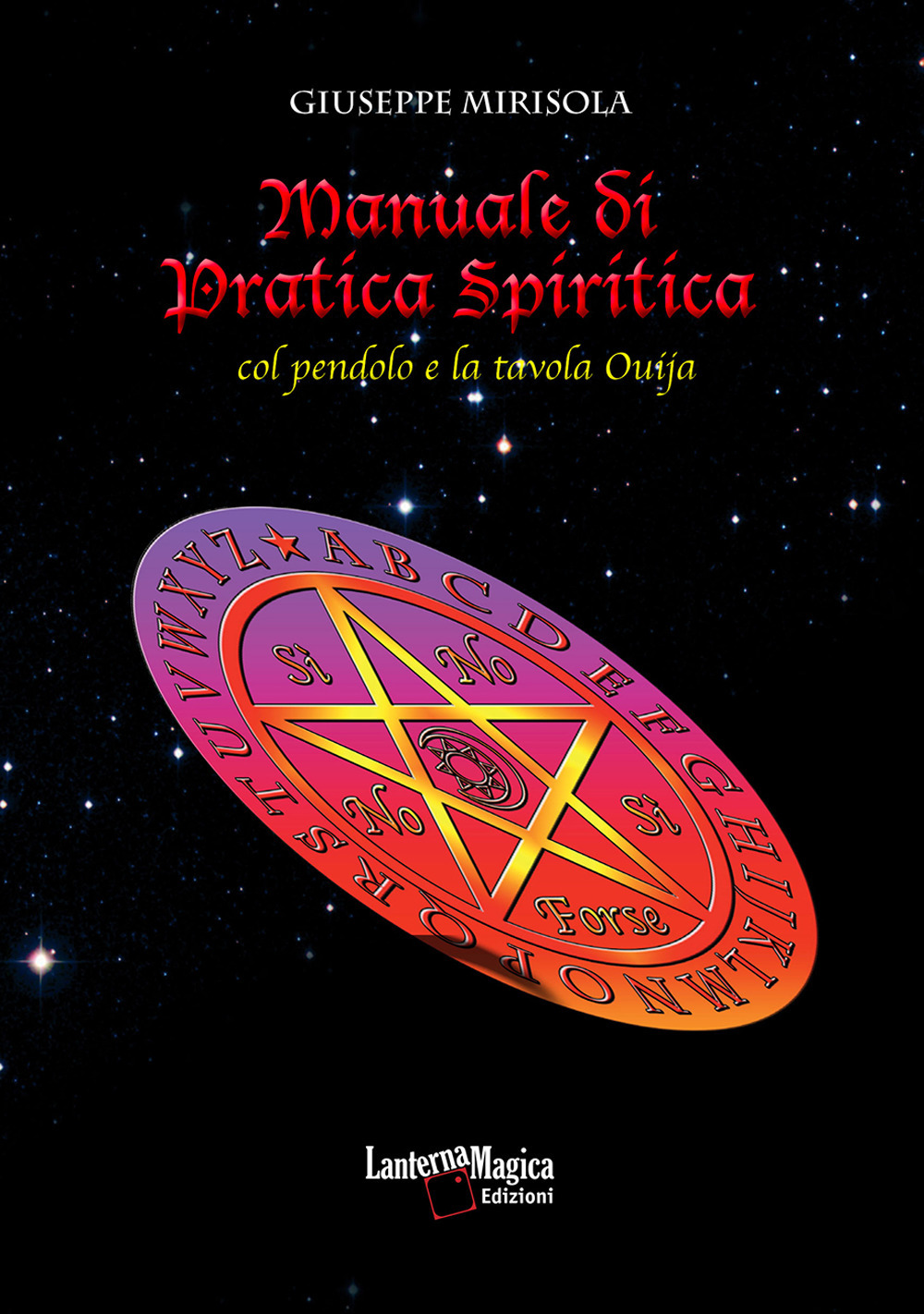 Manuale di pratica spiritica col pendolo e la tavola ouija