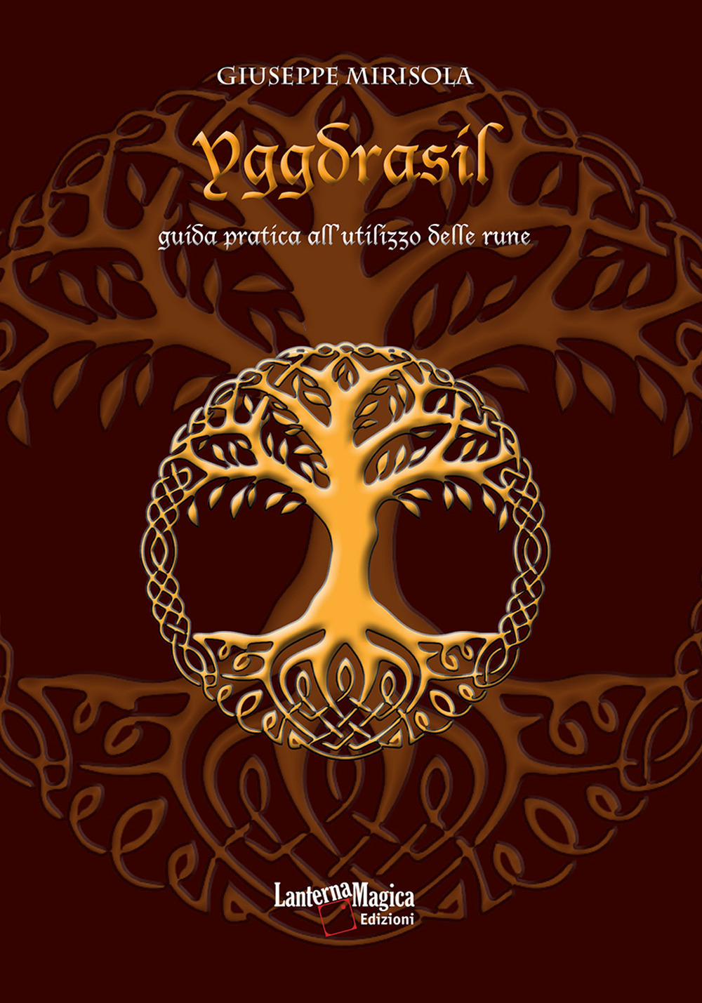 Yggdrasil. Guida pratica all'utilizzo delle rune