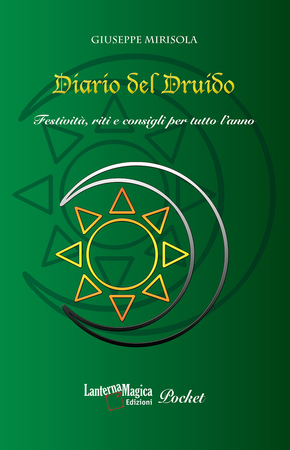 Diario del Druido. Festività, riti e consigli per tutto l'anno
