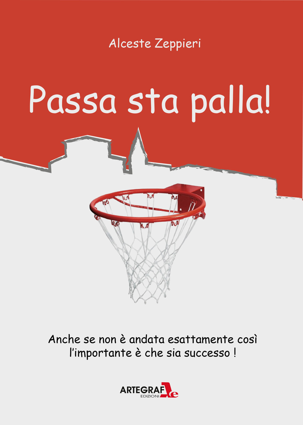 Passa sta palla! Agiografia del basket verolano