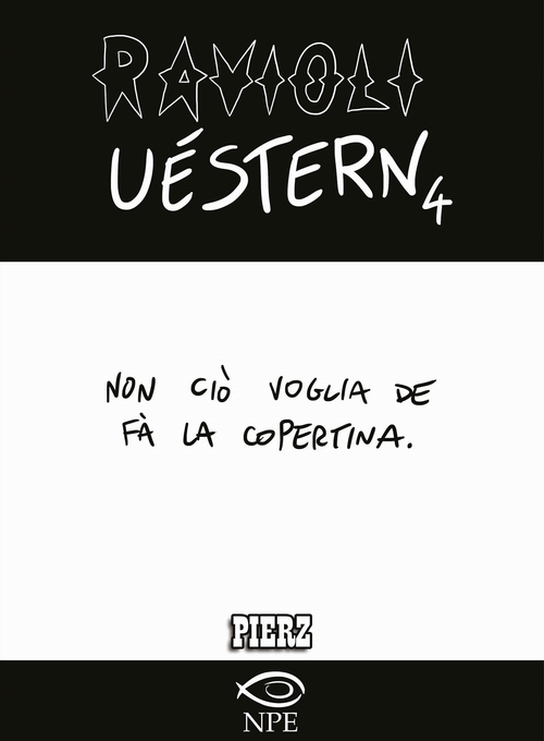 Ravioli uèstern. Vol. 4: Non ciò voglia de fà la copertina