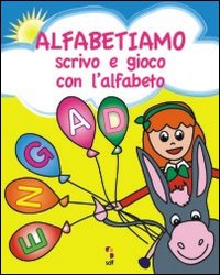 Alfabetiamo, scrivo e gioco con l'alfabeto. Gioca, colora e completa