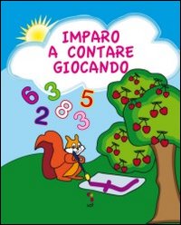 Imparo a contare giocando. Gioca, colora e completa