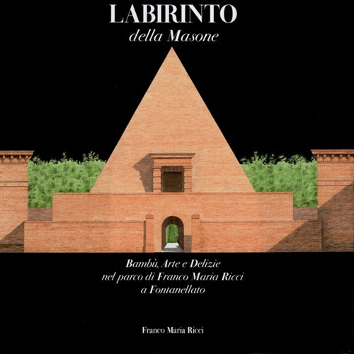 Labirinto della Masone. Bambù, arte e delizie nel parco di Franco Maria Ricci a Fontanellato